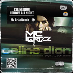 Celine Dion - I Drove All Night (Mc Grizz Remix)