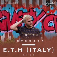 E.T.H (ITALY) - I'm An Intruder @ Essential x ImtruderClub