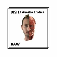 Raw (Ft. Ayesha Erotica)