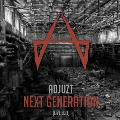 Adjuzt - Next Generation (Live Edit)