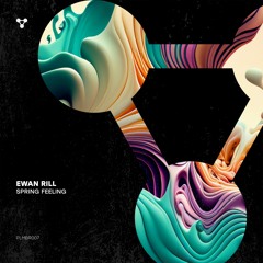 Ewan Rill - Spring Feeling (Original Mix)