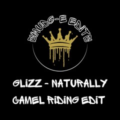 Glizz - Naturally Camel Riding (Smudg-e Edit)