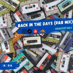 BACK IN THE DAYS (R&B MIX) | DJ DACOSTA