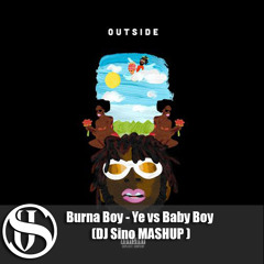 Burna Boy - Ye vs Baby Boy (DJ Sino MASHUP 101Bpm)