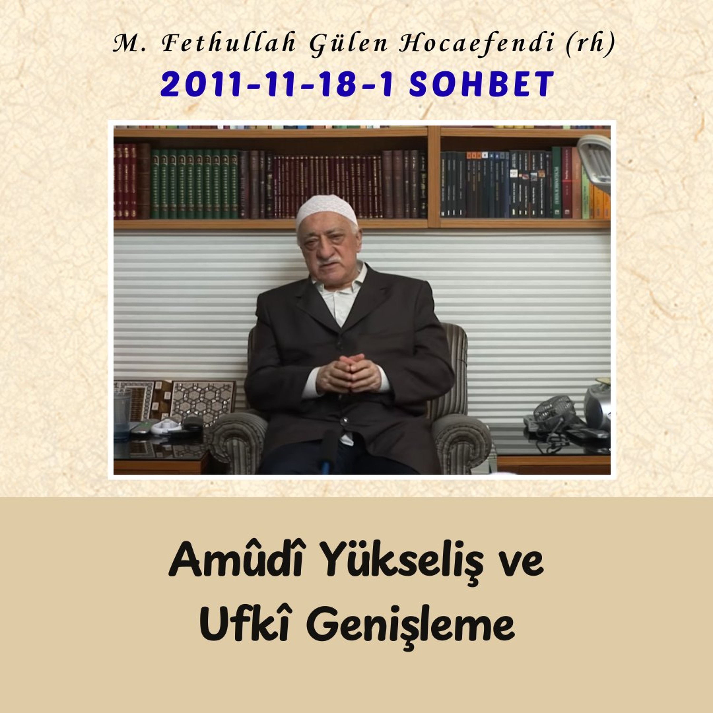 2011-11-18-1 SOHBET - Amûdî Yükseliş ve Ufkî Genişleme