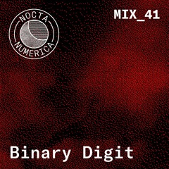 Nocta Numerica Mix #41 / Binary Digit