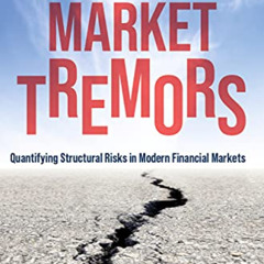 [FREE] EPUB 💓 Market Tremors: Quantifying Structural Risks in Modern Financial Marke