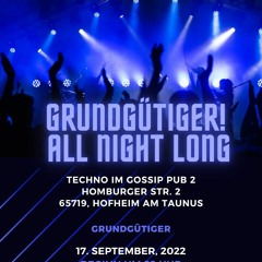 Grundgütiger! All night long @ Gossip Pub 2 - 17.09.2022