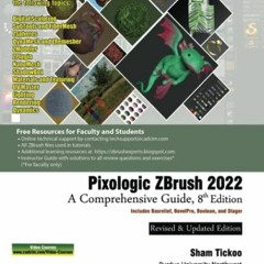 READ [EBOOK EPUB KINDLE PDF] Pixologic ZBrush 2022: A Comprehensive Guide, 8th Editio