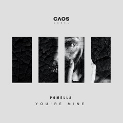 Pomella - You're Mine