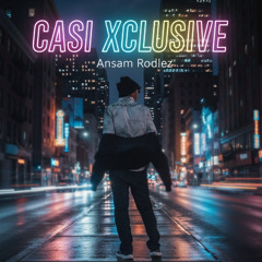 Ansam Rodlez - Casi Xclusive (Mack H.D Cover)