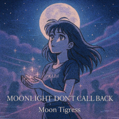 Moonlight Don't Call Back