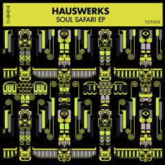 Premiere: Hauswerks - Pangani [Totemic Records]