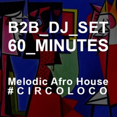 Circoloco_B2B_60min_SET_V1(#Keinemusik #Black Coffee #Afro House