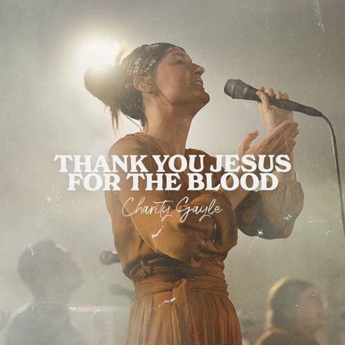 Charity Gayle - Thank You Jesus For The Blood [Download] ↓