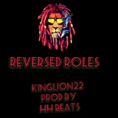Reversed Roles - Kinglion22 Prod by HH Beats.flac