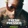 Fresh Pressed Friday