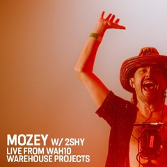 Mozey with 2Shy LIVE from Worried About Henry WAH10, Warehouse Projects Manchester