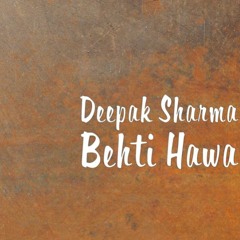 Behti Hawa Song by Deepak Sharma