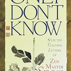 Get EBOOK 🗃️ Only Don't Know: Selected Teaching Letters of Zen Master Seung Sahn by