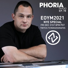 Niko Zografos - Phoria Radio 78 EOYM2021 NYE Special(12-31-21)