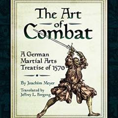 [Read] PDF 🗸 The Art of Combat: A German Martial Arts Treatise of 1570 by  Joachim M