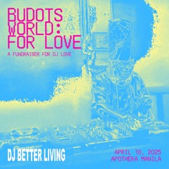 Budots World: For Love