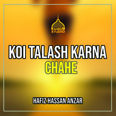 Koi Talash Karna Chahe