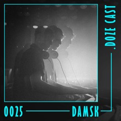 .DOZE Cast #0025 - DAMSK