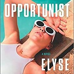 The Opportunist - Elyse  Friedman