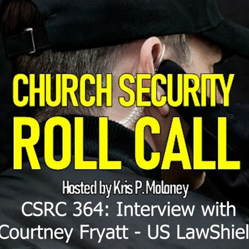 CSRC364 Interview With Courtney Fryatt US LawShield
