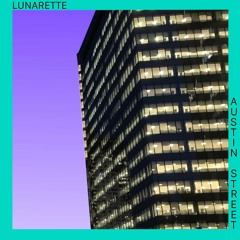 Lunarette - "Austin St."