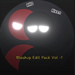 AIXEN X AHO MASHUP EDIT PACK VOL -1( Click Buy = Free Download)