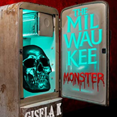 [GET] PDF 💌 Jeffrey Dahmer: The Milwaukee Monster (The Serial Killer Series Book 1)