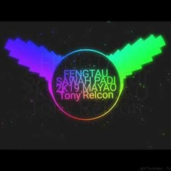 FENGTAU SAWAH PADI 2K19 MAYAO VOL 1 TONY'RELCON FULL IN SOUNDCLOUD