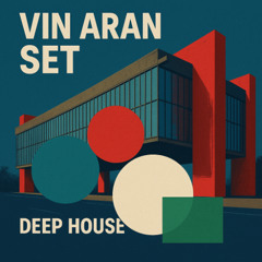 VIN ARAN - DEEP HOUSE SET