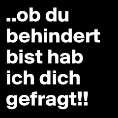 ObDuBehindertbist?