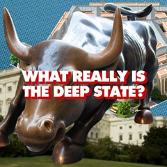 What is the deep state? A scholarly analysis of top-down corporate rule (with historian Aaron Good)
