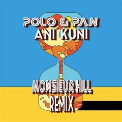 Ani Kuni (Monsieur Hill Remix)