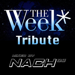 The Week Tribute By Nach Dj