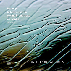 untempered (feat. NERD-C, Helena Marinho, Oyvind Brandtsegg & Rui Penha)