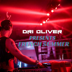 DRI OLIVER PRESENTS: FRENCH SUMMER