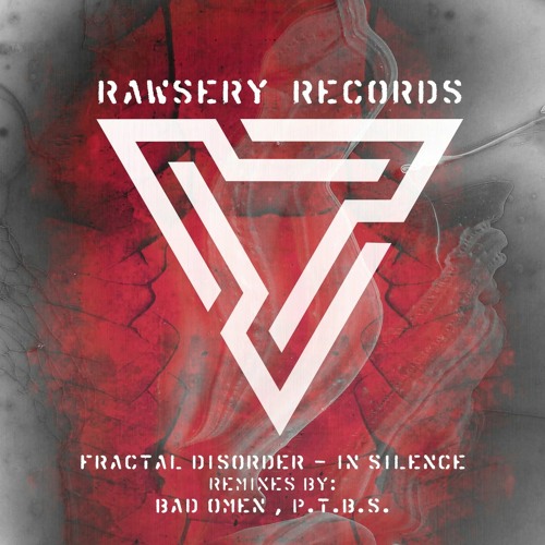 Fractal Disorder - In Silence (Bad Omen Remix) [Rawsery]