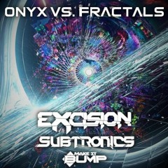 Onyx vs. Fractals (Excision B2B Subtronics Inspired Mix)