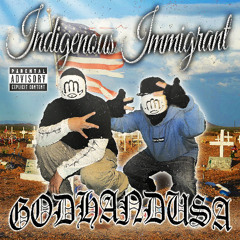 INDIGENOUS IMMIGRANT (PROD. JAMES GORCZYCA)