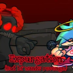 Expurgation but... BF wants revenge!