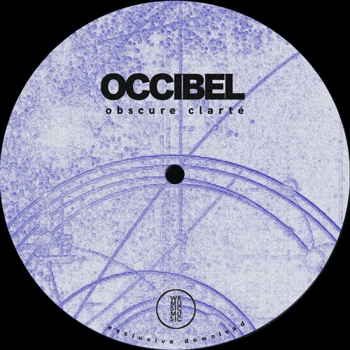 Occibel - Obscure Clarté [Wemusicmusic Exclusive Download]