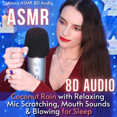 8D Coconut Rain Trigger, Mouth Sounds & Bare Mic Scratching with Long Nails