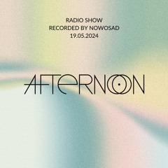 NOWOSAD - AFTERNOON Radio Show -  Splot Słoneczny - 19.05.2024