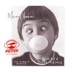 Mauro Novani - The Bubble Groove (DJR3ZZ Gum Remix)